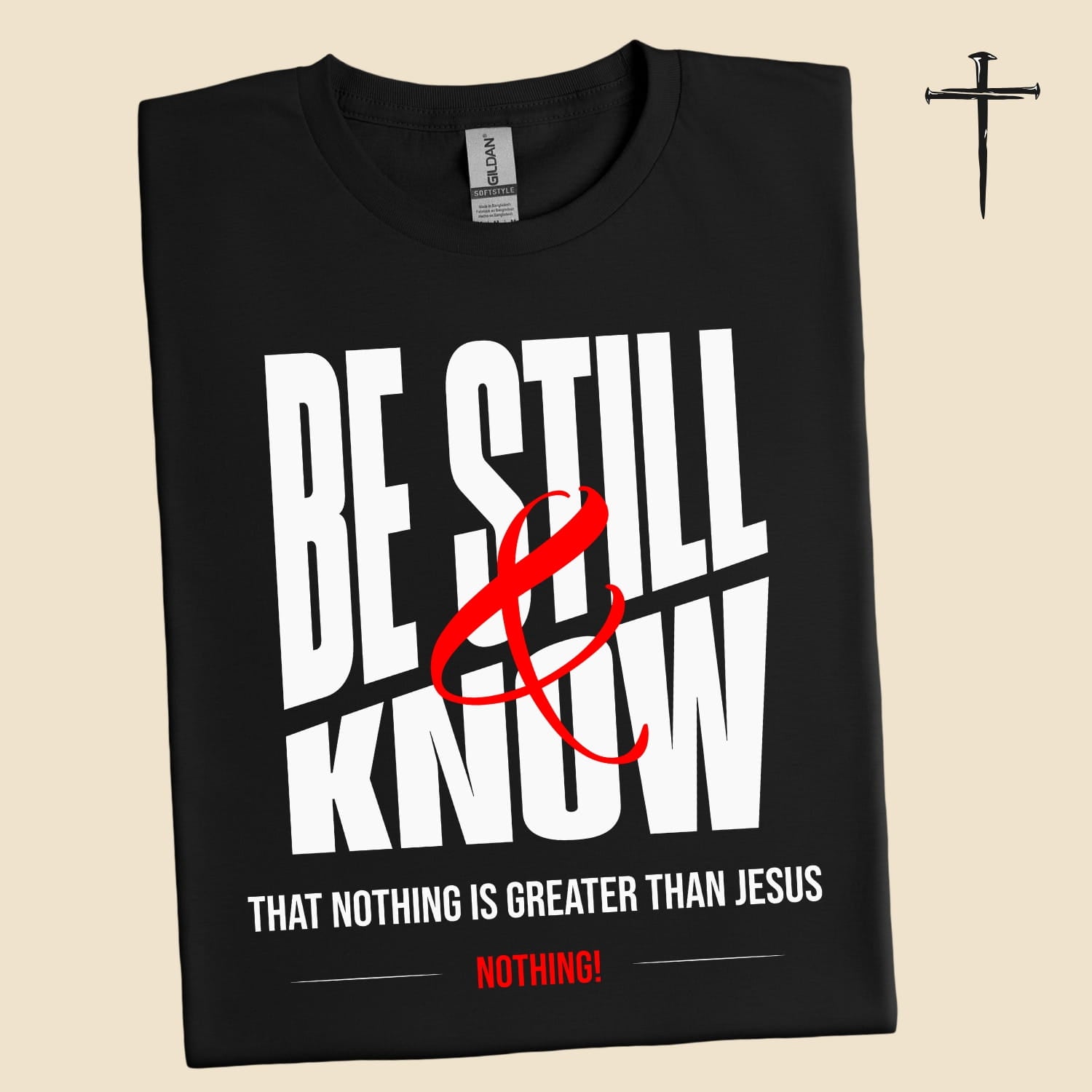 Be still and know that nothing is greater than Jesus | Unisex T-Shirt