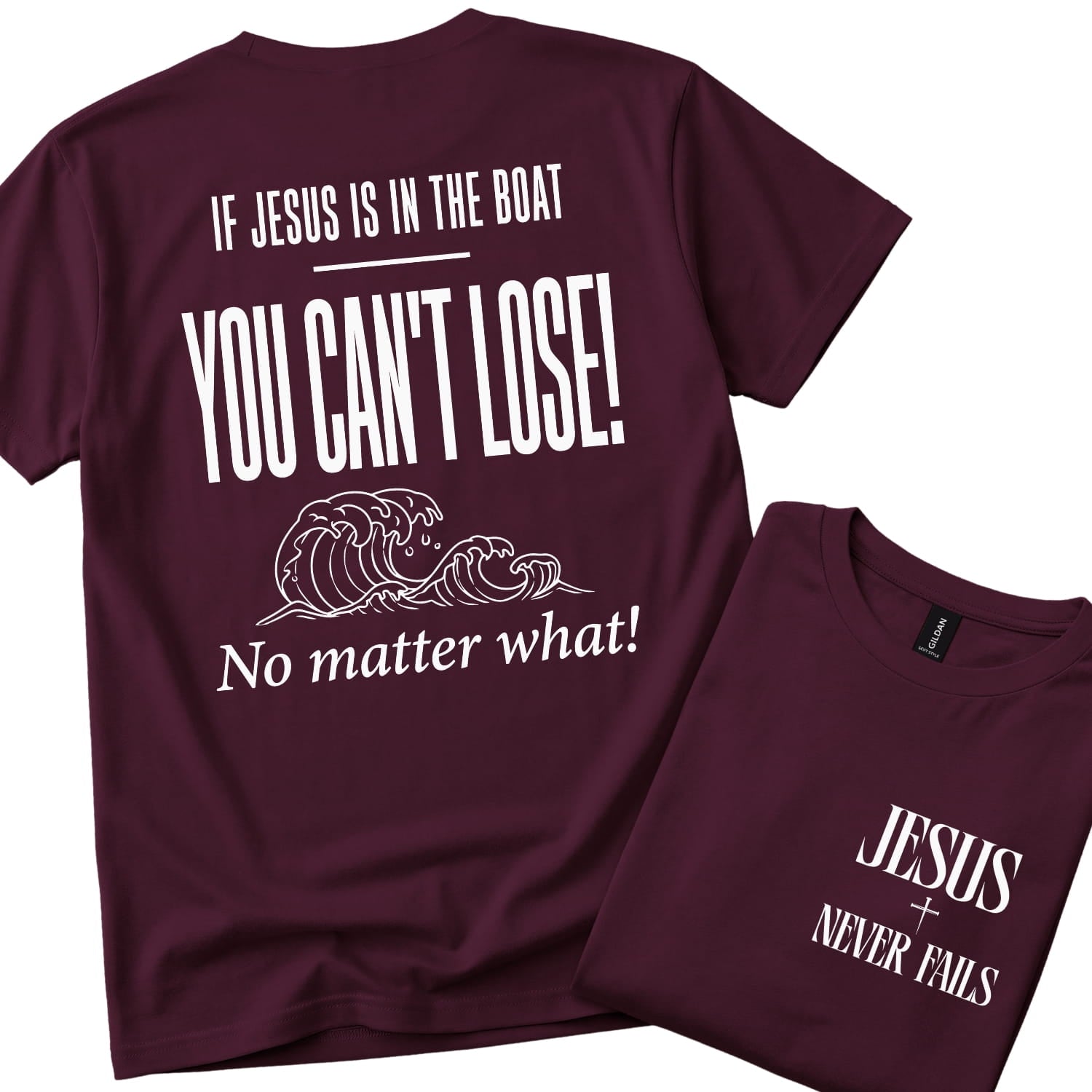 If Jesus is in the boat, You can't lose. No Matter What! | Christian  T-Shirt
