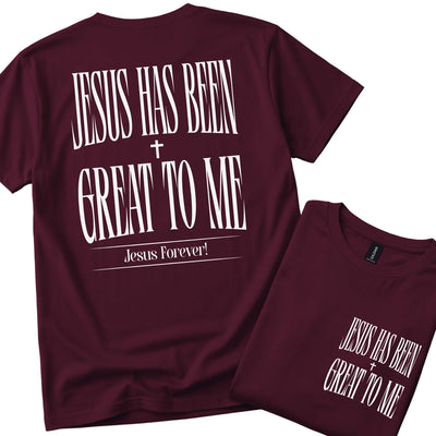 Jesus has been Great to me! Jesus Forever! | Unisex fit