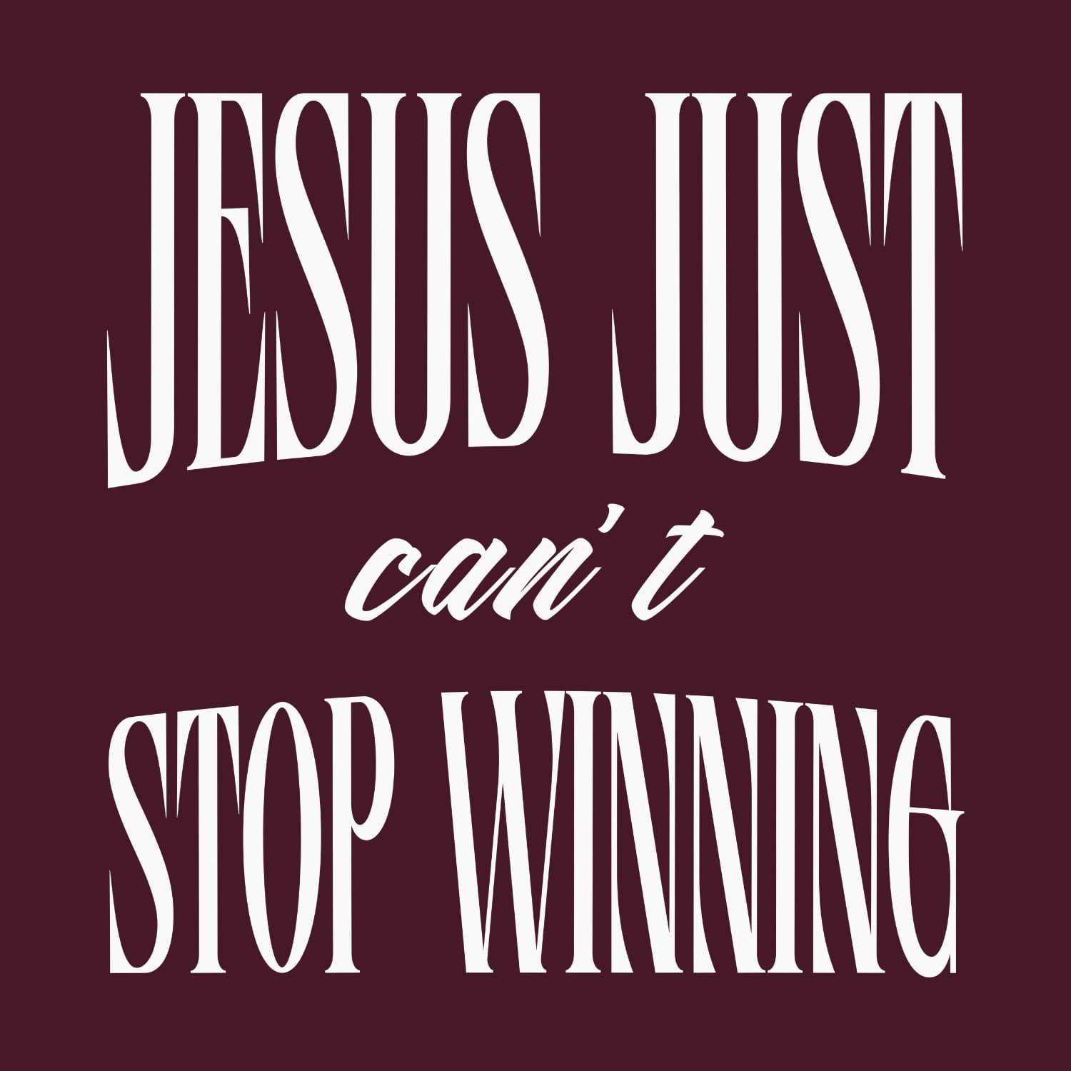 Jesus Just Can't Stop Winning  | Unisex T-Shirt