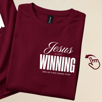 Jesus is still winning and He's not gonna stop! | Christian T-shirt