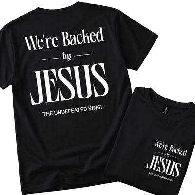 We're Backed By Jesus. The Undefeated King!  | Christian  T-Shirt