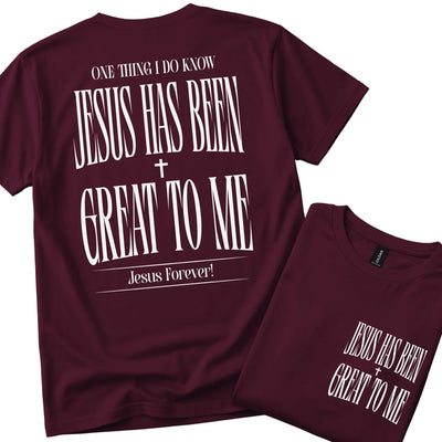 One Thing I do Know: Jesus has been Great to me! Jesus Forever! | Unisex fit