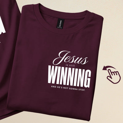 Jesus is still winning and He's not gonna stop! | Christian T-shirt