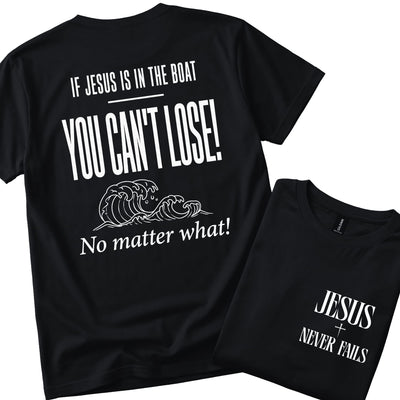 If Jesus is in the boat, You can't lose. No Matter What! | Christian  T-Shirt
